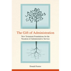 The Gift of Administration: New Testament Foundations for the Vocation of Administrative Service - Paperback