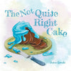 The Not Quite Right Cake - Paperback
