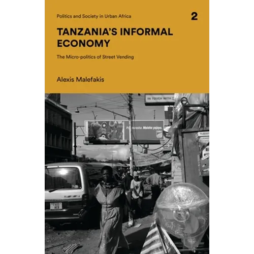 Tanzania's Informal Economy: The Micro-Politics of Street Vending - Paperback