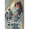 The Trouble With Blondie - Paperback