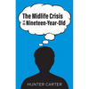 The Mid-Life Crisis of a Nineteen-Year-Old - Paperback
