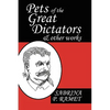 Pets of the Great Dictators & Other Works - Paperback