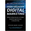 High-Velocity Digital Marketing: Silicon Valley Secrets to Create Breakthrough Revenue in Record Time - Hardcover