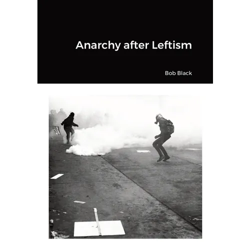 Anarchy after Leftism - Paperback