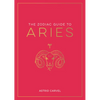 The Zodiac Guide to Aries: The Ultimate Guide to Understanding Your Star Sign, Unlocking Your Destiny and Decoding the Wisdom of the Stars - Hardcover