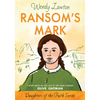 Ransom's Mark: A Story Based on the Life of the Pioneer Olive Oatman - Paperback