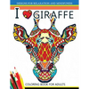 I love Giraffe Coloring Book for Adults: An Adult Coloring Book - Paperback