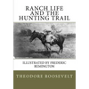 Ranch Life and the Hunting Trail - Paperback