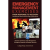 Emergency Management Exercises: From Response to Recovery: Everything you need to know to design a great exercise - Paperback