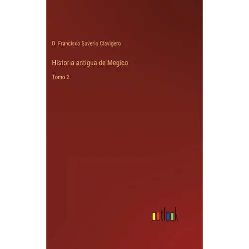 Historia antigua de Megico: Tomo 2 - Hardcover