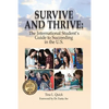 Survive and Thrive: The International Student's Guide to Succeeding in the U.S. - Paperback