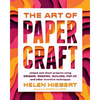 The Art of Papercraft: Unique One-Sheet Projects Using Origami, Weaving, Quilling, Pop-Up, and Other Inventive Techniques - Paperback