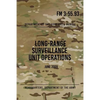 FM 3-55.93 Long-Range Surveillance Unit Operations: June 2009 - Paperback