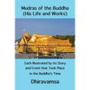 Mudras of the Buddha (His Life and Works): Each Illustrated by its Story and Event that Took Place in the Buddha's Time - Paperback