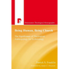 Being Human, Being Church: The Significance of Theological Anthropology for Ecclesiology - Paperback