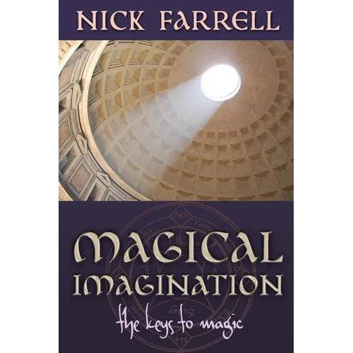Magical Imagination: The Keys to Magic - Paperback