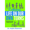 Embracing Life On Our Own Terms: Fascinating life stories of awesome individuals thriving in later life - Paperback