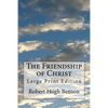The Friendship of Christ: Large Print Edition - Paperback