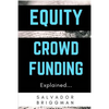 Equity Crowdfunding Explained - Paperback