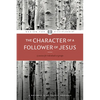 The Character of a Follower of Jesus - Paperback