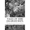 Tales of Shri Jalaram Bapa: : Jalaram Bapa ni Katha. True life tales of Shri Jalaram Bapa. These are real life short stories of Shri Jalaram Bapa. - Paperback