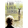 A Boy Named Thomas: The Story of a Boy, a Donkey, and an Immigrant's Struggle for Survival - Paperback