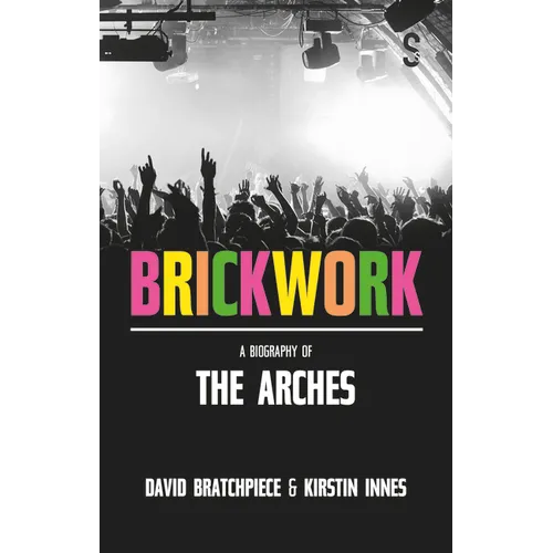 Brickwork: A Biography of the Arches - Paperback