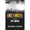 Brickwork: A Biography of the Arches - Paperback