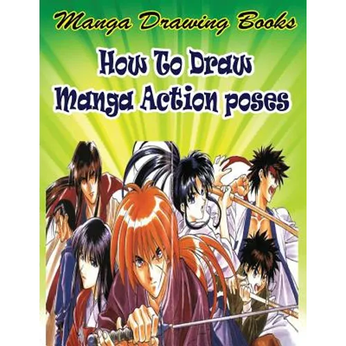Manga Drawing Books: How to Draw Action Manga: Learn Japanese Manga Eyes And Pretty Manga Face - Paperback