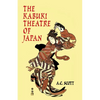 The Kabuki Theatre of Japan - Paperback