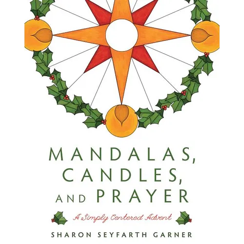 Mandalas, Candles, and Prayer: A Simply Centered Advent - Paperback