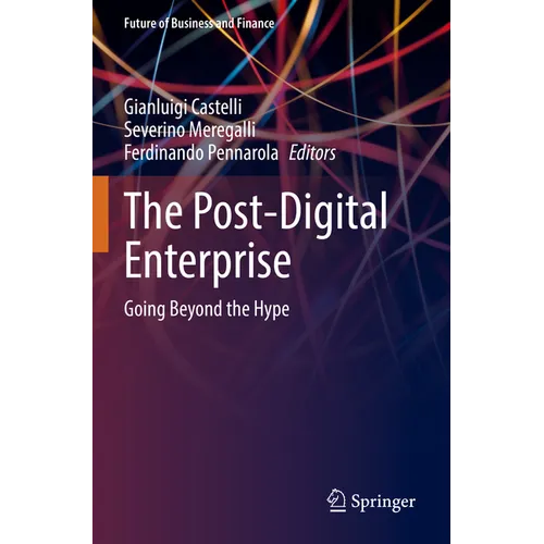The Post-Digital Enterprise: Going Beyond the Hype - Paperback