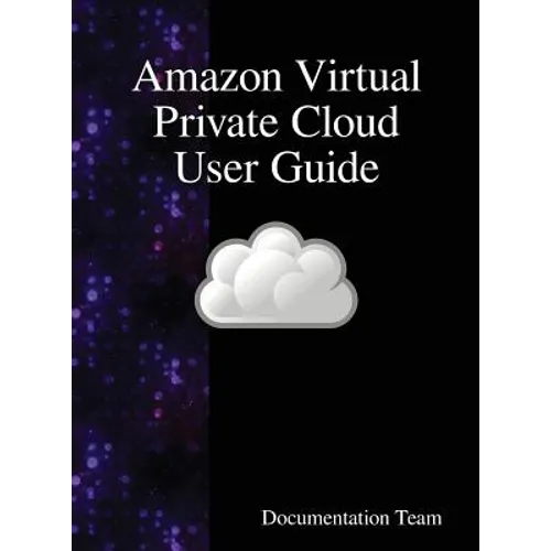 Amazon Virtual Private Cloud User Guide - Hardcover