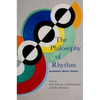 The Philosophy of Rhythm: Aesthetics, Music, Poetics - Paperback