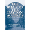 The Road to the Dayton Accords: A Study of American Statecraft - Paperback