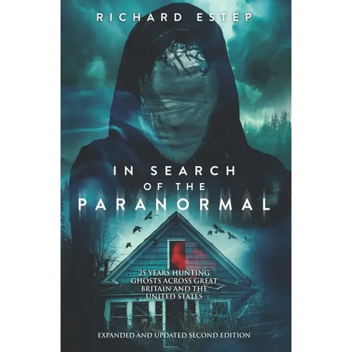 In Search of the Paranormal: 25 Years Hunting Ghosts Across Great Britain and the United States - Paperback