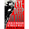 Eye-Deep in Hell: Trench Warfare in World War I - Paperback