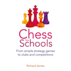 Chess for Schools: From Simple Strategy Games to Clubs and Competitions - Paperback