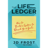 The Life Ledger: How to Build a System to Reach Your Goals - Paperback
