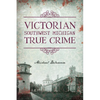 Victorian Southwest Michigan True Crime - Paperback