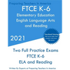 FTCE K-6 Elementary Education - English Language Arts and Reading: Two Full Practice Exam - Free Online Tutoring - Updated Exam Questions - Paperback