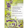 Authentic Relationships in Group Care for Infants and Toddlers - Resources for Infant Educarers (Rie) Principles Into Practice - Paperback