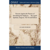Reasons Against the Practice of Inoculating the Small-pox. ... By Legard Sparham, Surgeon. The Second Edition - Hardcover