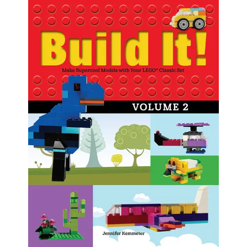 Build It! Volume 2: Make Supercool Models with Your Lego(r) Classic Set - Paperback