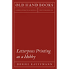 Letterpress Printing as a Hobby: With an Introductory Chapter by Theodore De Vinne - Paperback