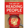 The Art Of Reading People: How To Analyze People Like The FBI - Paperback