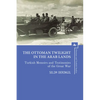 The Ottoman Twilight in the Arab Lands: Turkish Memoirs and Testimonies of the Great War - Hardcover