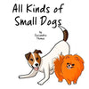 All Kinds of Small Dogs - Paperback