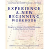 Experience a New Beginning Workbook: Blueprint for Building A Firm Spiritual Foundation & A Road Map for New Christians - Paperback