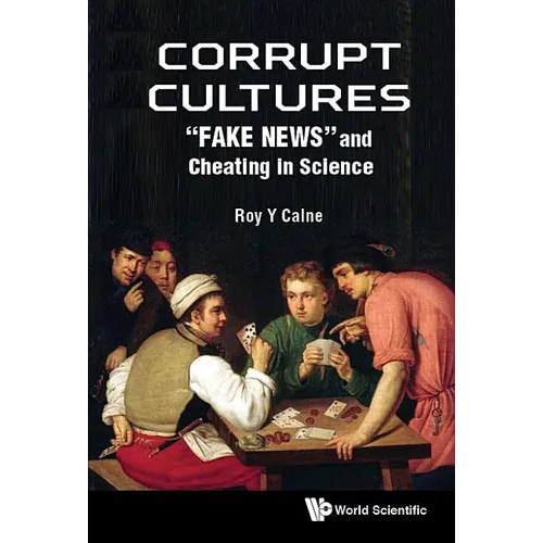 Corrupt Cultures: Cheating in Science and Society - Hardcover
